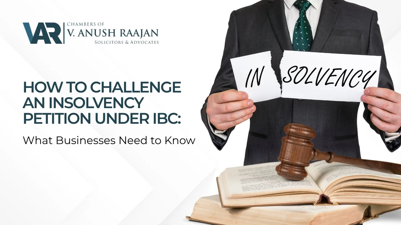 How to Challenge an Insolvency Petition Under IBC: What Businesses Need to Know